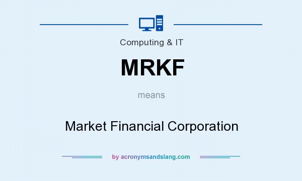 What does MRKF mean? It stands for Market Financial Corporation