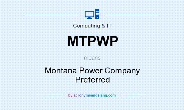 What does MTPWP mean? It stands for Montana Power Company Preferred