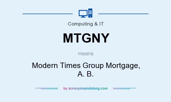 What does MTGNY mean? It stands for Modern Times Group Mortgage, A. B.