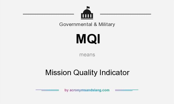 What does MQI mean? It stands for Mission Quality Indicator