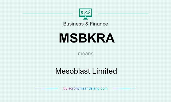 What does MSBKRA mean? It stands for Mesoblast Limited