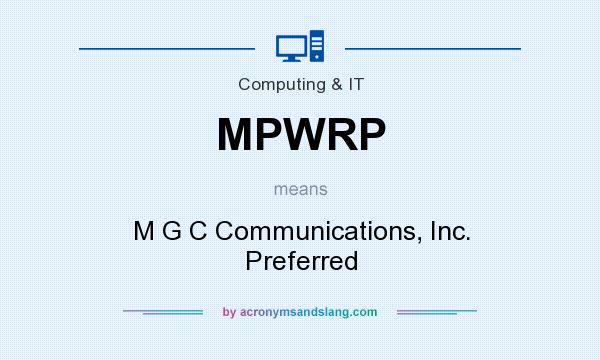 What does MPWRP mean? It stands for M G C Communications, Inc. Preferred