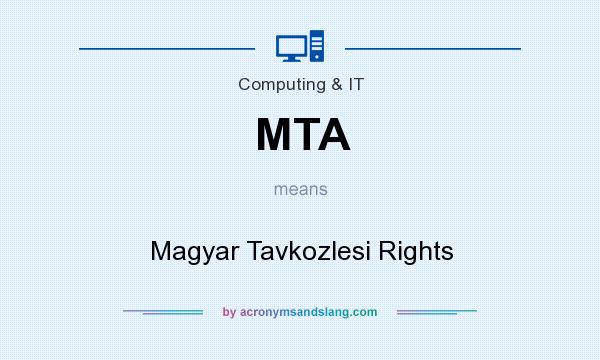 What does MTA mean? It stands for Magyar Tavkozlesi Rights