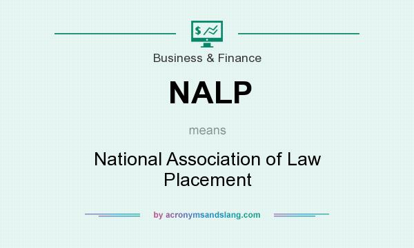 What does NALP mean? It stands for National Association of Law Placement