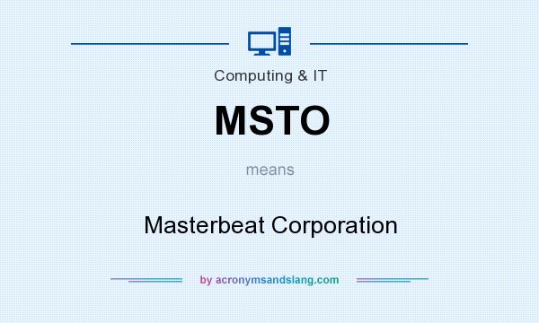 What does MSTO mean? It stands for Masterbeat Corporation