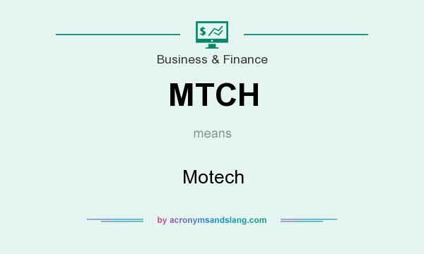 What does MTCH mean? It stands for Motech