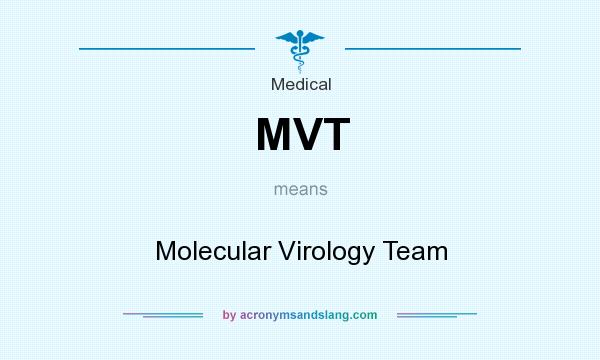 What does MVT mean? It stands for Molecular Virology Team