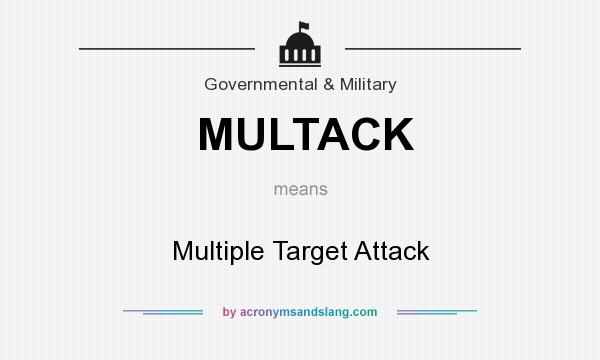 What does MULTACK mean? It stands for Multiple Target Attack