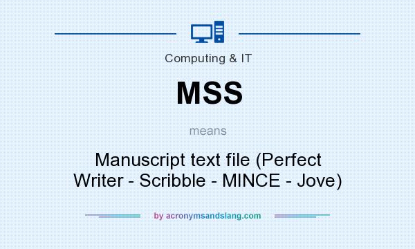 What does MSS mean? It stands for Manuscript text file (Perfect Writer - Scribble - MINCE - Jove)