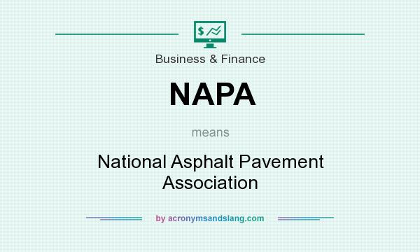 What does NAPA mean? It stands for National Asphalt Pavement Association