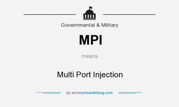What does MPI mean? It stands for Multi Port Injection