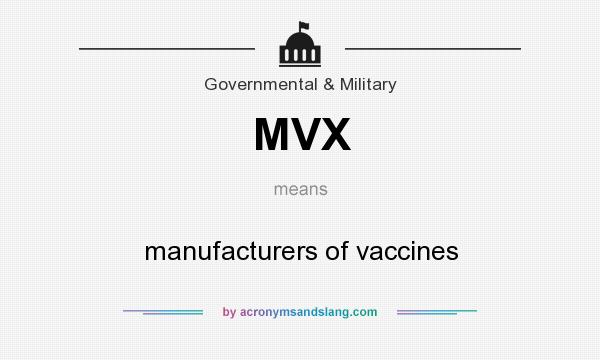 What does MVX mean? It stands for manufacturers of vaccines