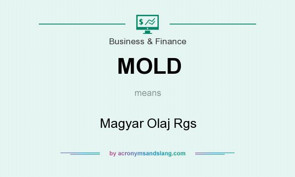 What does MOLD mean? It stands for Magyar Olaj Rgs