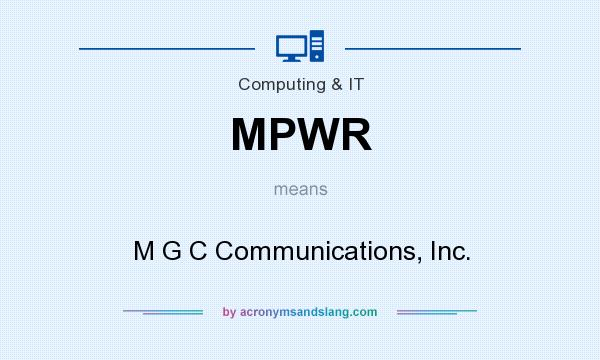 What does MPWR mean? It stands for M G C Communications, Inc.