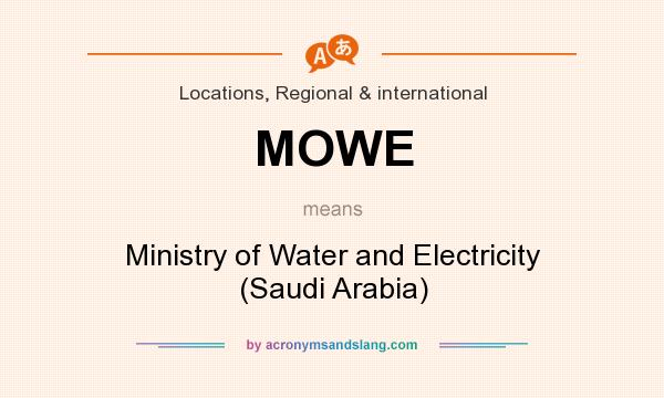 What does MOWE mean? It stands for Ministry of Water and Electricity (Saudi Arabia)