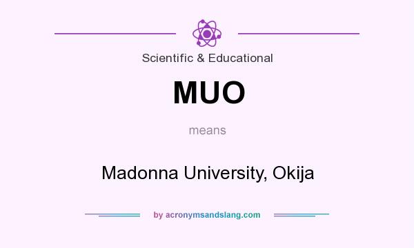 What does MUO mean? It stands for Madonna University, Okija