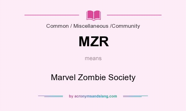 What does MZR mean? It stands for Marvel Zombie Society