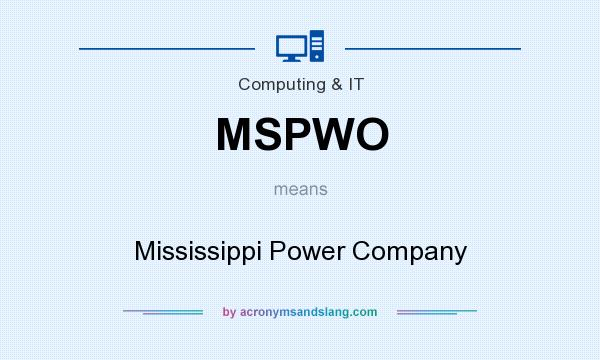 What does MSPWO mean? It stands for Mississippi Power Company