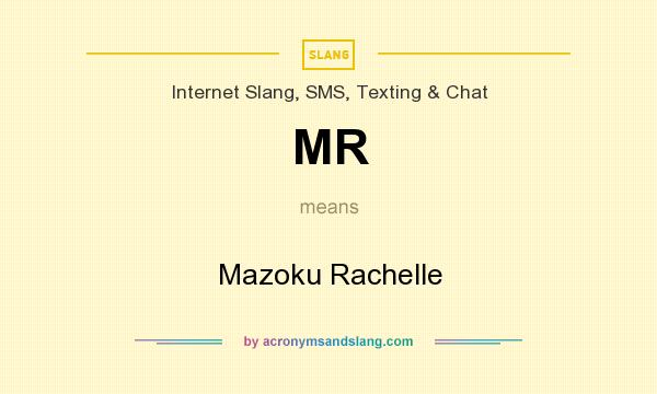 What does MR mean? It stands for Mazoku Rachelle