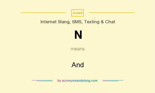 What does N mean? It stands for And
