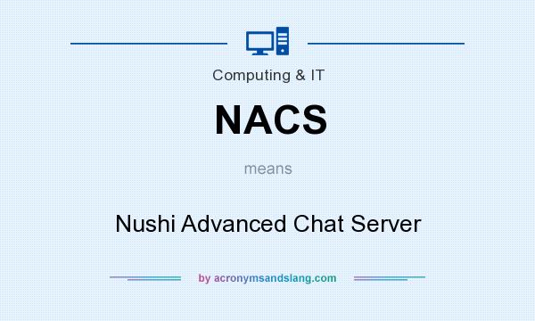 What does NACS mean? It stands for Nushi Advanced Chat Server