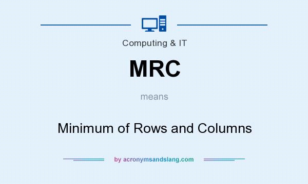 What does MRC mean? It stands for Minimum of Rows and Columns