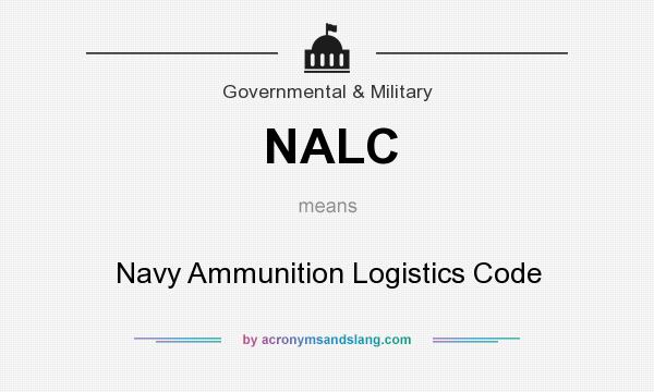 What does NALC mean? It stands for Navy Ammunition Logistics Code