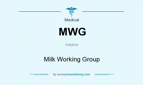 What does MWG mean? It stands for Milk Working Group