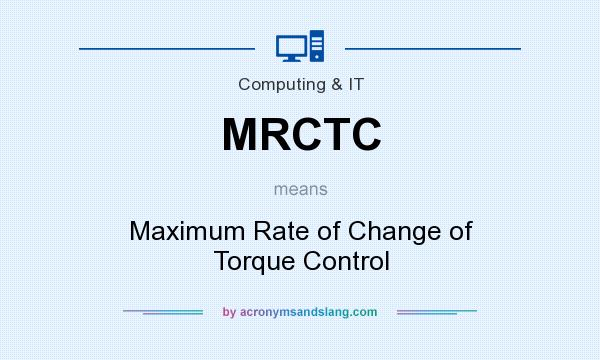 What does MRCTC mean? It stands for Maximum Rate of Change of Torque Control