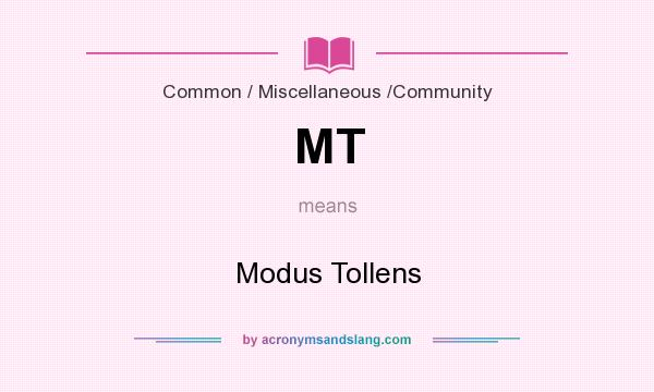 What does MT mean? It stands for Modus Tollens