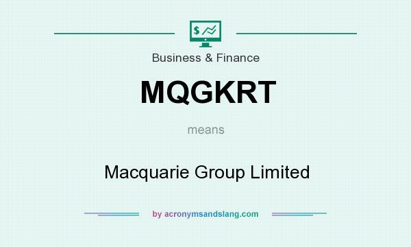 What does MQGKRT mean? It stands for Macquarie Group Limited