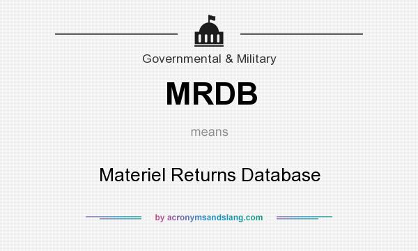 What does MRDB mean? It stands for Materiel Returns Database