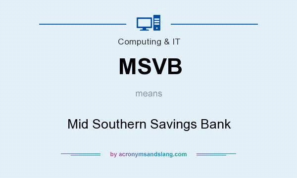 What does MSVB mean? It stands for Mid Southern Savings Bank