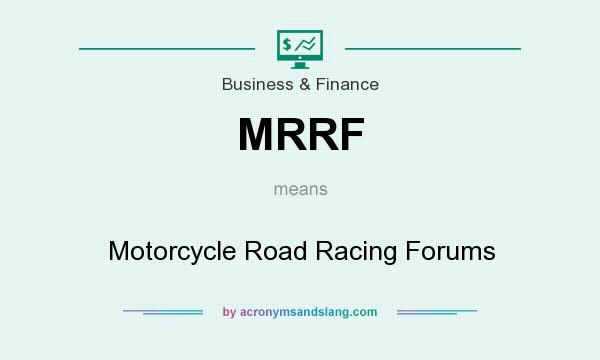 What does MRRF mean? It stands for Motorcycle Road Racing Forums