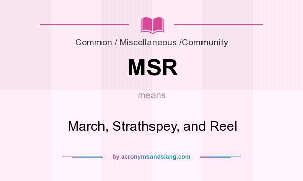 What does MSR mean? It stands for March, Strathspey, and Reel