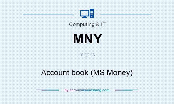 What does MNY mean? It stands for Account book (MS Money)