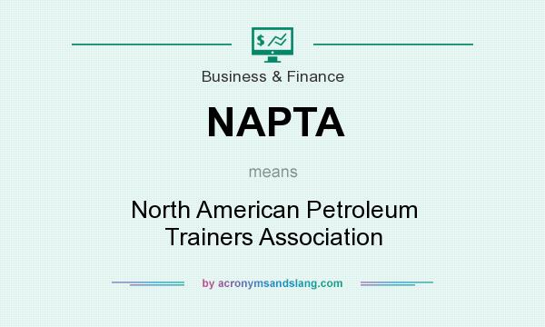 What does NAPTA mean? It stands for North American Petroleum Trainers Association