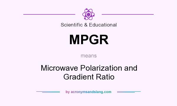 What does MPGR mean? It stands for Microwave Polarization and Gradient Ratio