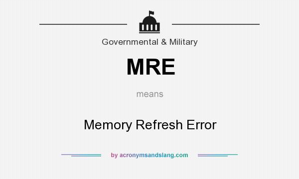 What does MRE mean? It stands for Memory Refresh Error