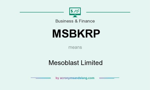 What does MSBKRP mean? It stands for Mesoblast Limited