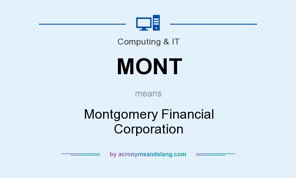 What does MONT mean? It stands for Montgomery Financial Corporation