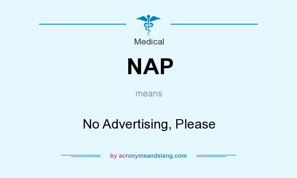 What does NAP mean? It stands for No Advertising, Please