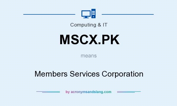 What does MSCX.PK mean? It stands for Members Services Corporation