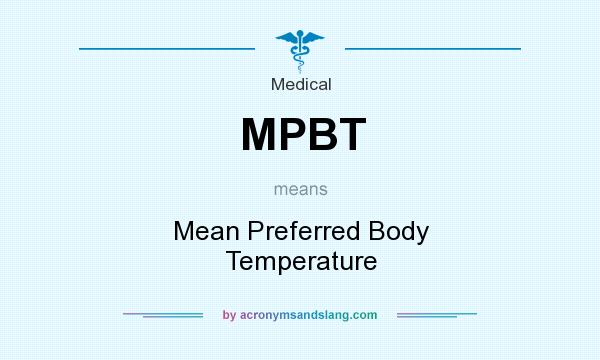 What does MPBT mean? It stands for Mean Preferred Body Temperature