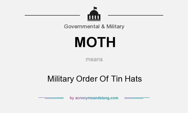 What does MOTH mean? It stands for Military Order Of Tin Hats