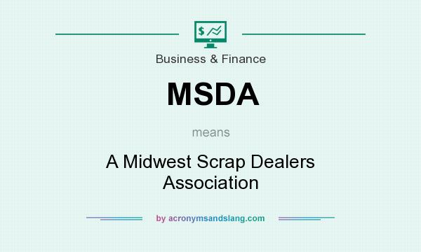 What does MSDA mean? It stands for A Midwest Scrap Dealers Association