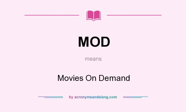 What does MOD mean? It stands for Movies On Demand