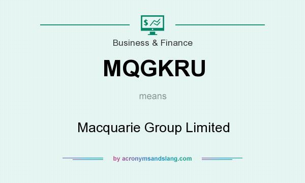 What does MQGKRU mean? It stands for Macquarie Group Limited
