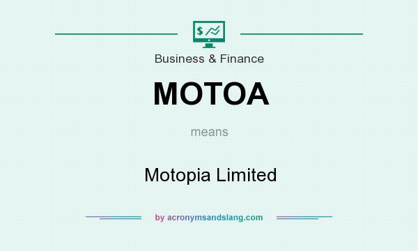What does MOTOA mean? It stands for Motopia Limited