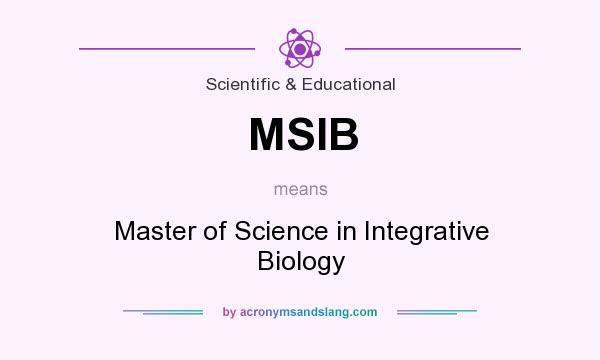 What does MSIB mean? It stands for Master of Science in Integrative Biology